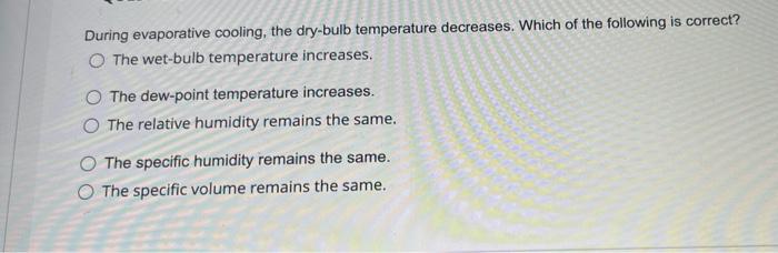 Solved Regarding the dry-bulb, wet-bulb. and dew.point | Chegg.com