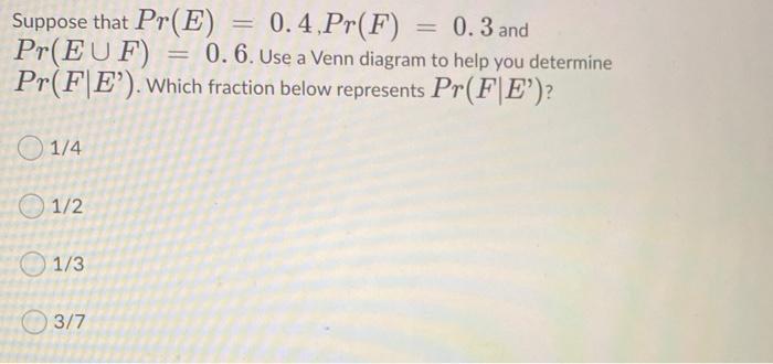 Solved Suppose That Pr E 0 4 Pr F 0 3 And Pr Euf 0 6 Chegg Com