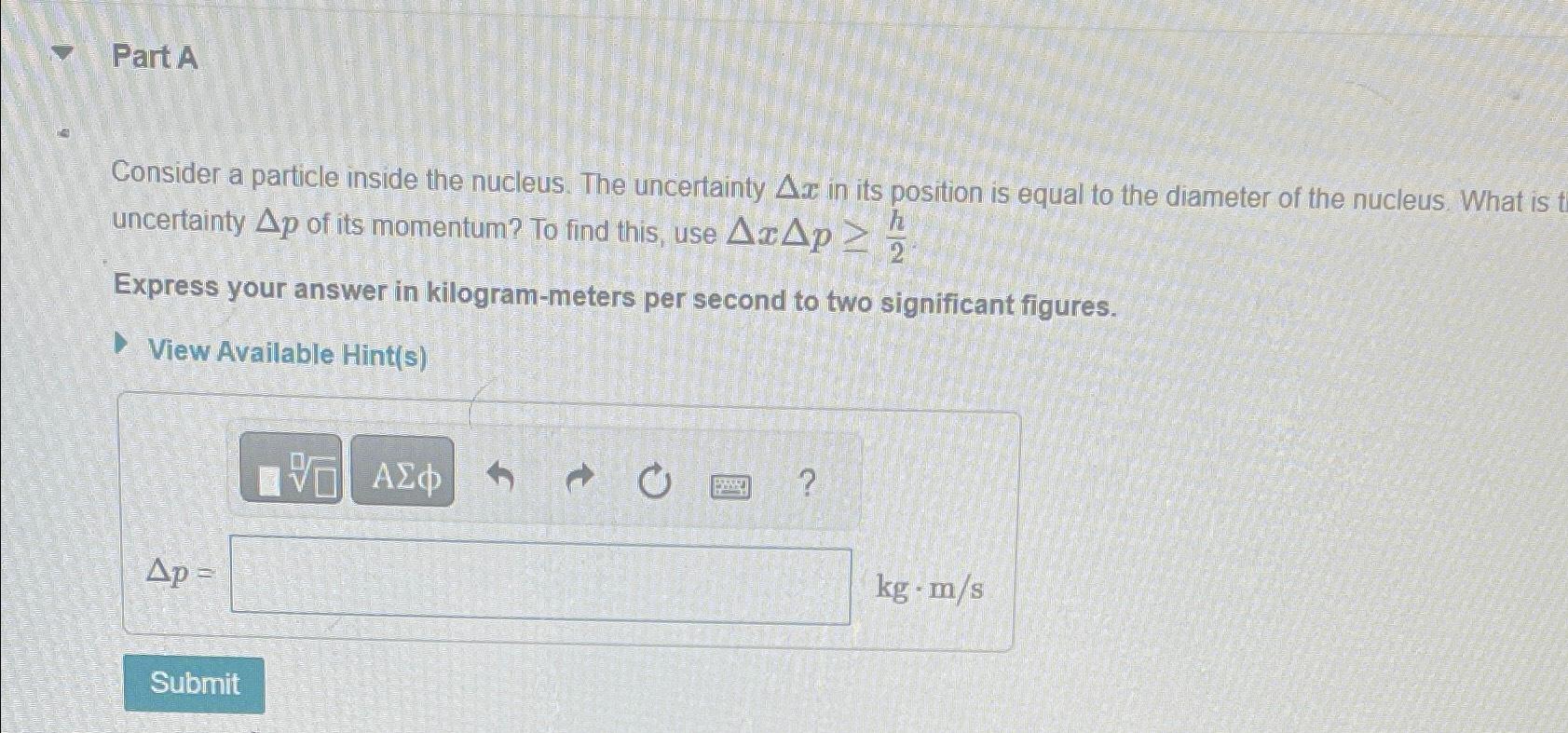 Solved Part AConsider A Particle Inside The Nucleus. The | Chegg.com