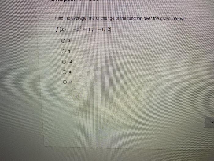 Solved Find the average rate of change of the function over | Chegg.com