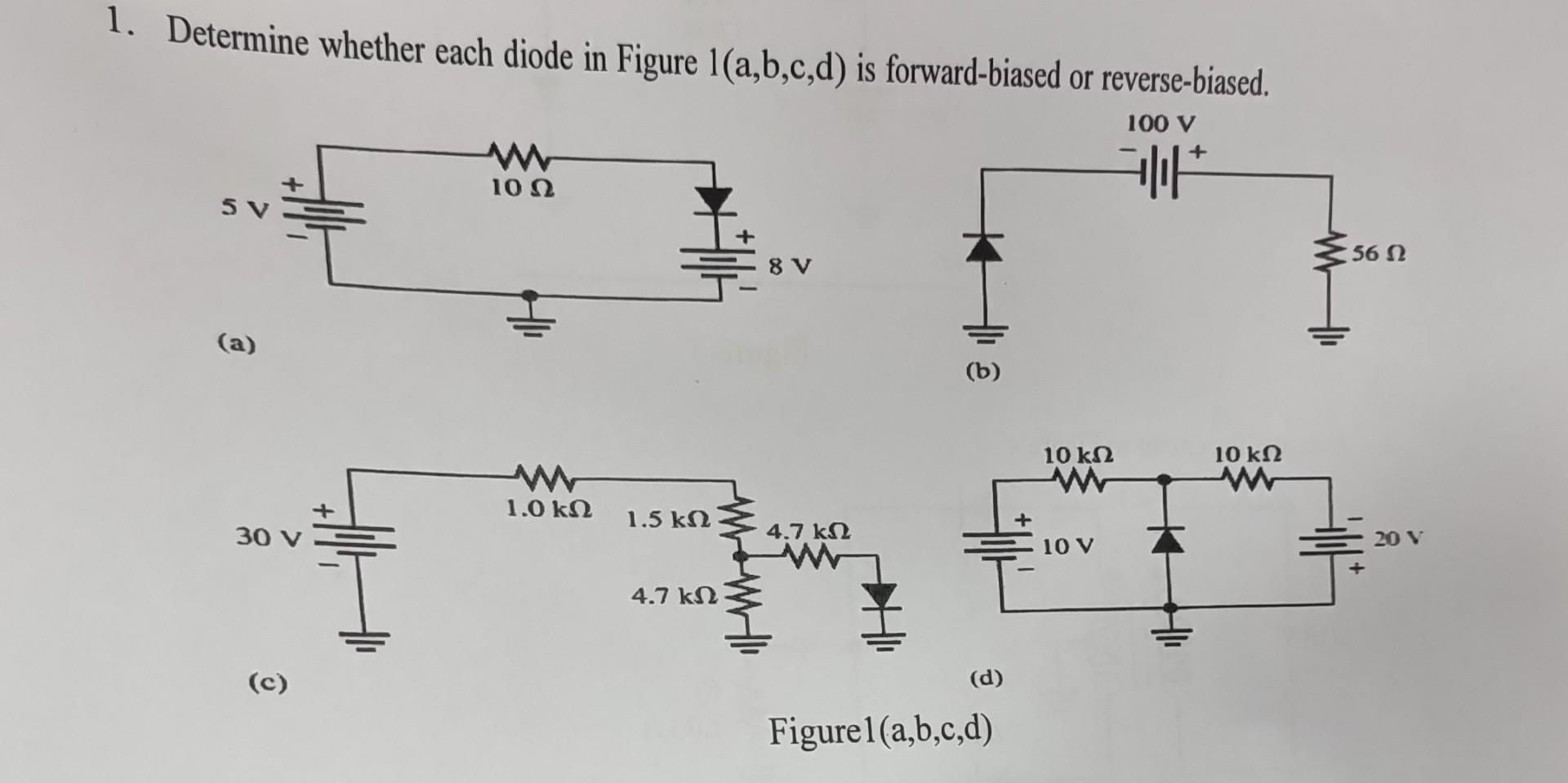 Solved 1. Determine Whether Each Diode In Figure 1(a,b,c,d) | Chegg.com