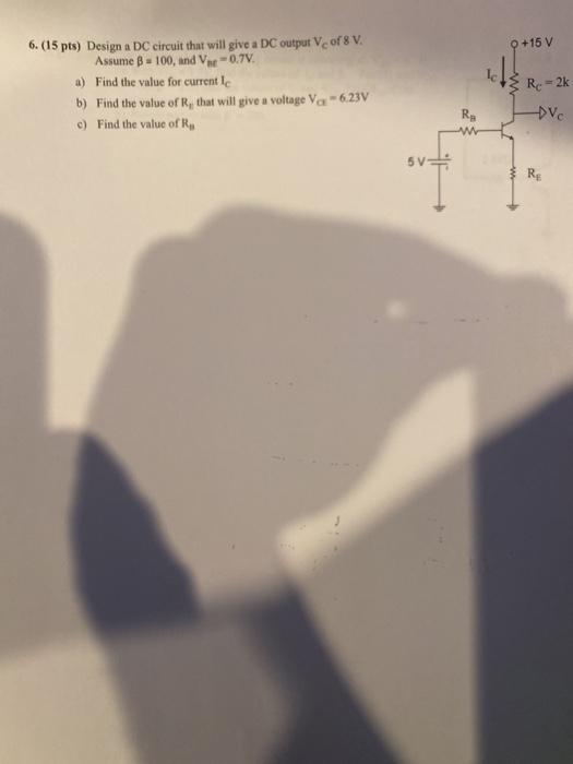 Solved +15 V 6. (15 pts) Design a DC circuit that will give | Chegg.com