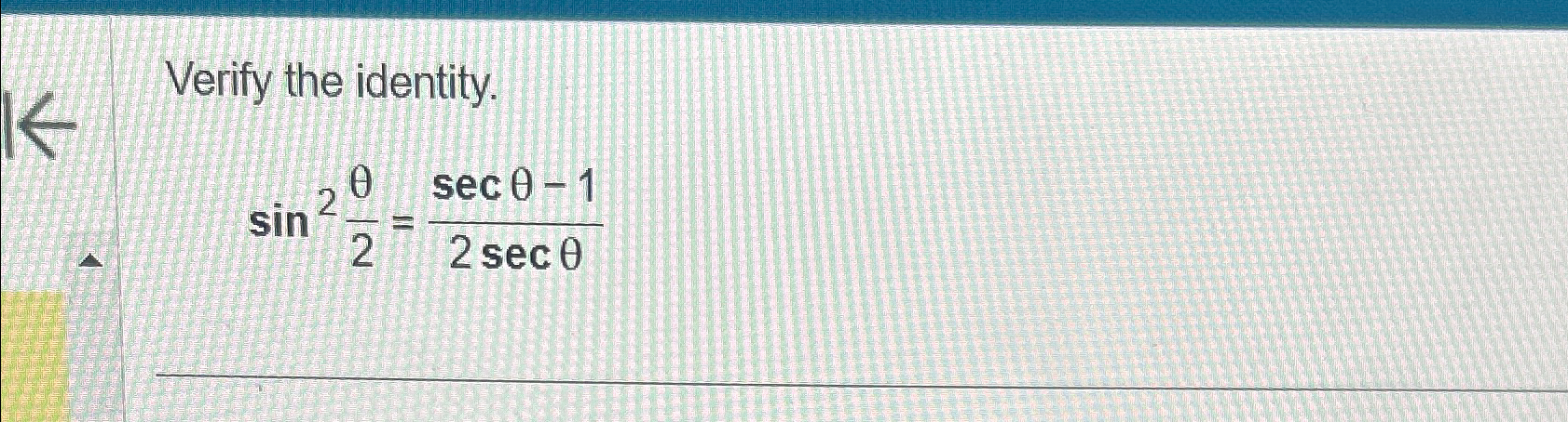 Solved Verify the identity.sin2θ2=secθ-12secθ | Chegg.com