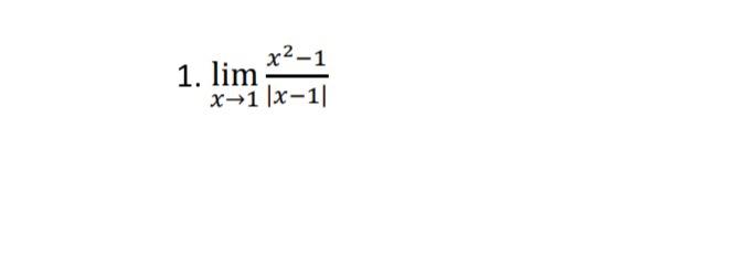 Solved 1. limx→1∣x−1∣x2−1 | Chegg.com