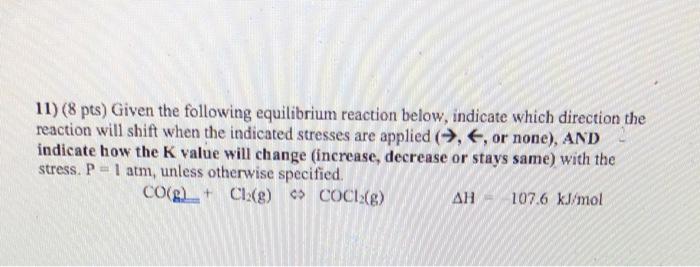 Solved 11) (8 pts) Given the following equilibrium reaction | Chegg.com