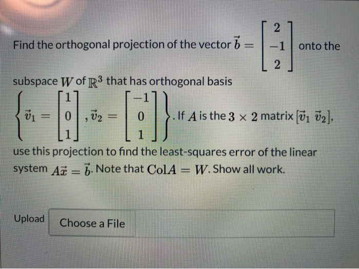 Solved Find the orthogonal projection of the vector b = 1-1 | Chegg.com
