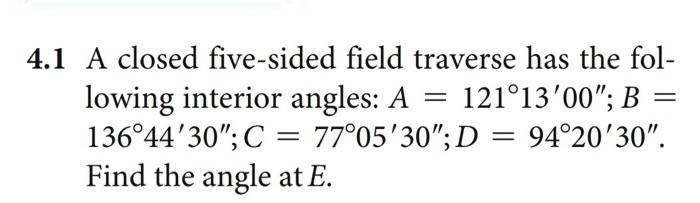 Solved 4.1 A closed five-sided field traverse has the | Chegg.com