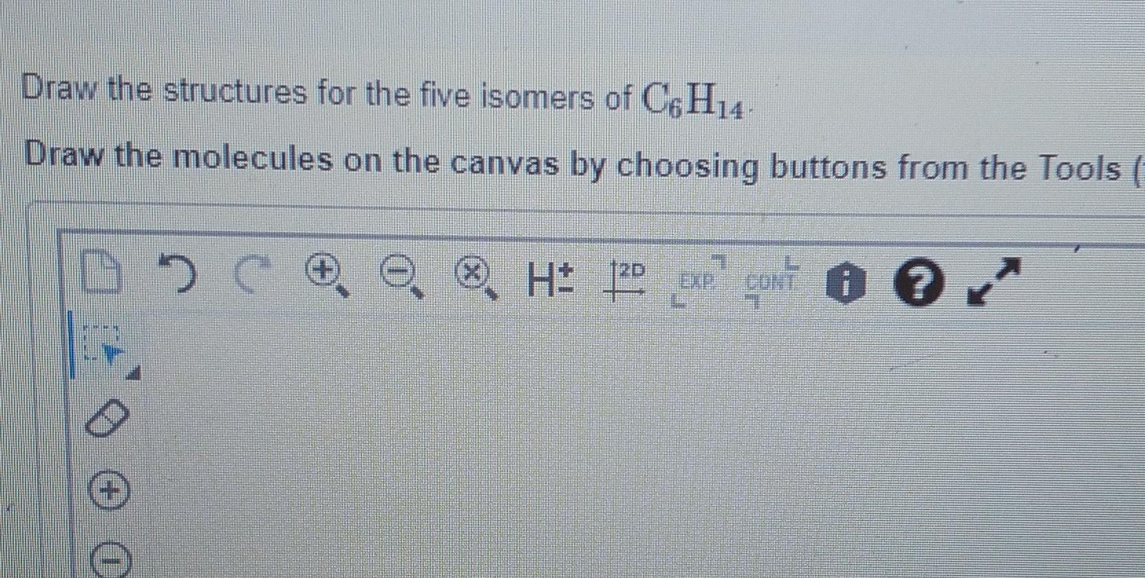 Solved Draw the structures for the five isomers of C6H14. | Chegg.com