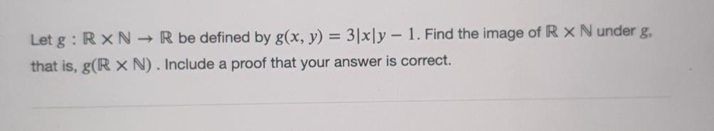 Solved Let g: RXN → R be defined by g(x, y) = 3|xly - 1. | Chegg.com
