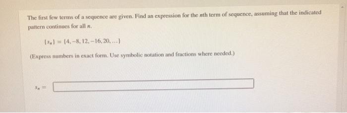 Solved The first few terms of a sequence are given. Find an | Chegg.com