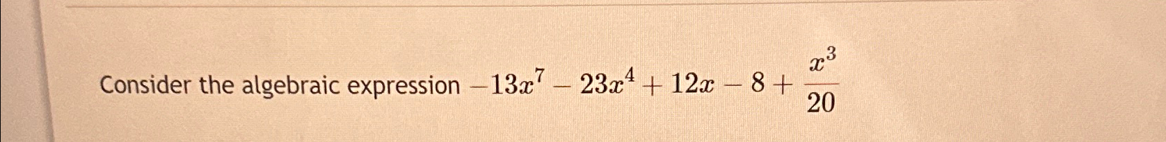 Solved Consider the algebraic expression | Chegg.com