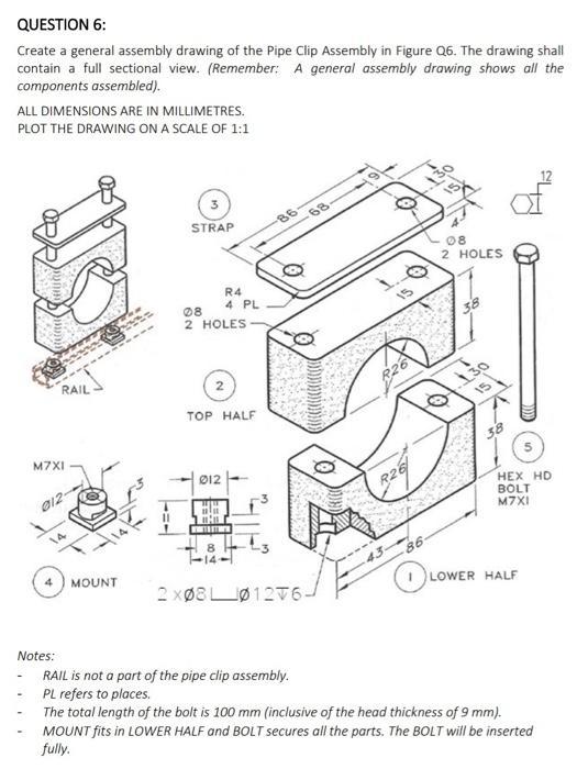 Solved QUESTION 6: Create a general assembly drawing of the | Chegg.com