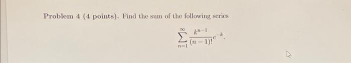 Solved Problem 4 (4 points). Find the sum of the following | Chegg.com