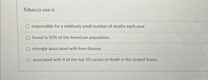 tobacco use is responsible for approximately deaths annually Tobacco use is O responsible for a relatively small
