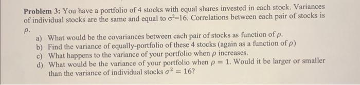 Solved Problem 3: You have a portfolio of 4 stocks with | Chegg.com