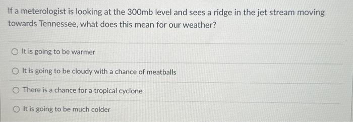Solved If a meterologist is looking at the 300mb level and | Chegg.com