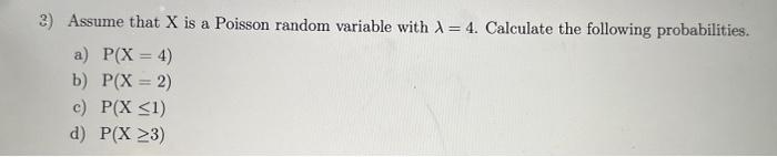 Solved 3) Assume That X Is A Poisson Random Variable With | Chegg.com