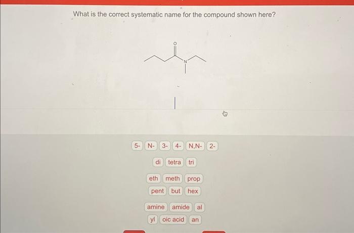 Solved What is the correct systematic name for the compound | Chegg.com