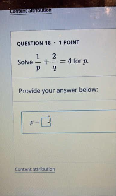 Solved QUESTION 18 • 1 ﻿POINTSolve 1p 2q=4 ﻿for p.Provide | Chegg.com