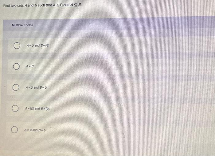 Solved Find Two Sets A And B Such That A∈B And A⊆B Multiple | Chegg.com