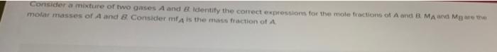 Solved Consider a mixture of two gases A and B Identify the | Chegg.com