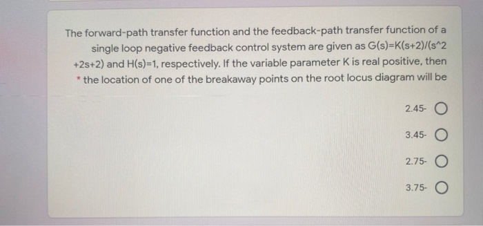 Solved The forward-path transfer function and the | Chegg.com