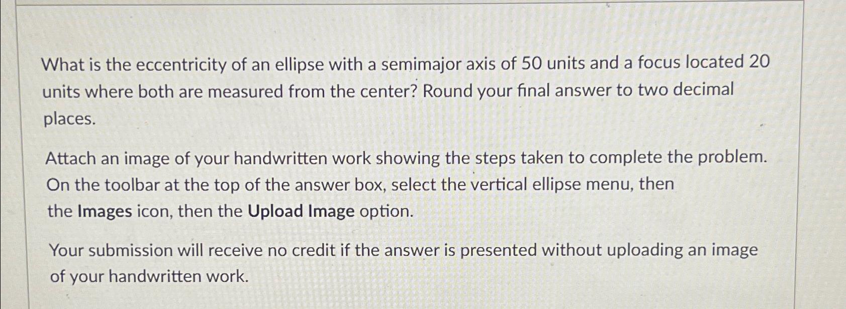 Solved What is the eccentricity of an ellipse with a | Chegg.com