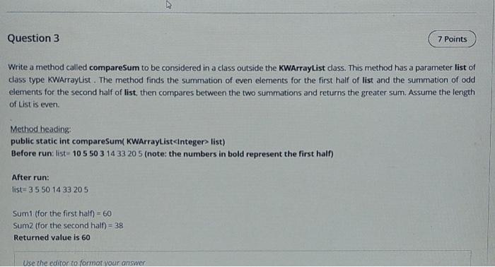 Solved Question 3 7 Points Write a method called compareSum | Chegg.com