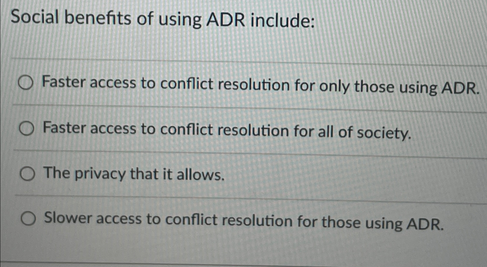Solved Social benefits of using ADR include:Faster access to | Chegg.com