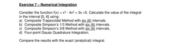 Solved Exercise 7 - Numerical Integration Consider the | Chegg.com