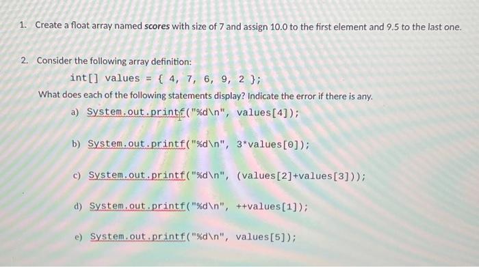 Solved 1. Create a float array named scores with size of 7 | Chegg.com