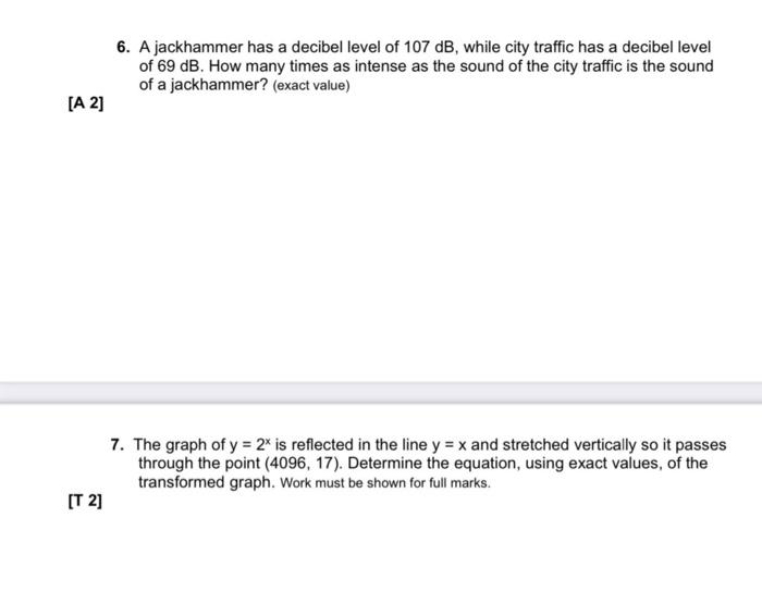 Solved 6. A jackhammer has a decibel level of 107 dB, while
