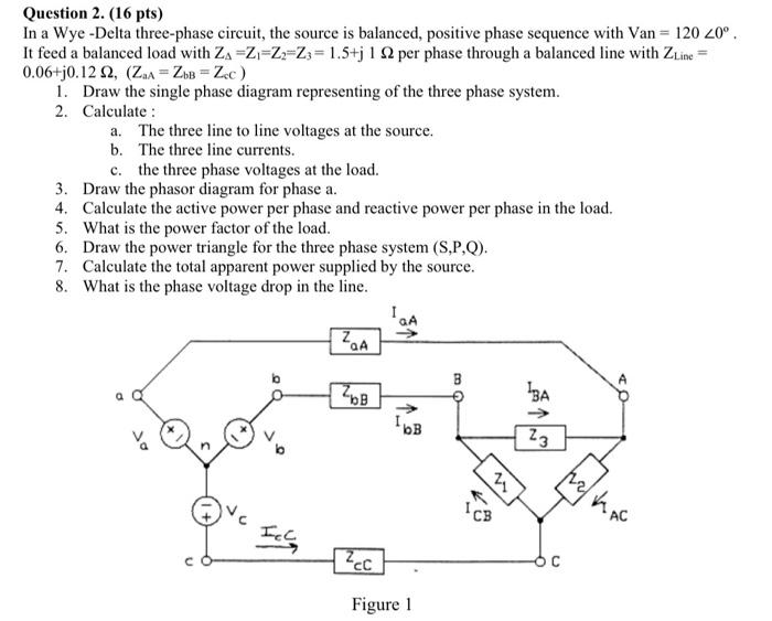 Solved Question 2. (16 pts) In a Wye - Delta three-phase | Chegg.com