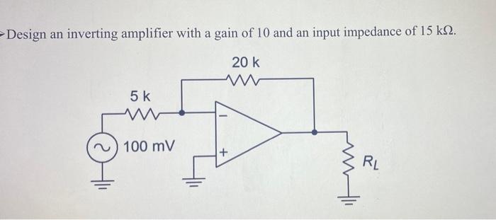 Solved Design An Inverting Amplifier With A Gain Of 10 And | Chegg.com