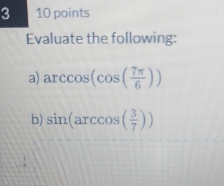Solved evaluate arccos(cos7310 pointsEvaluate the | Chegg.com