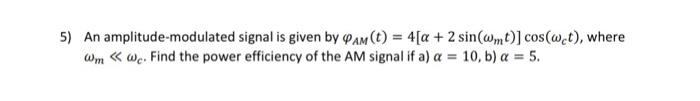 Solved 5) An amplitude-modulated signal is given by | Chegg.com