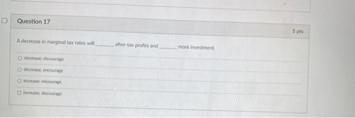 Solved D Question 17 5 pts A decrease in marginal tax rates | Chegg.com