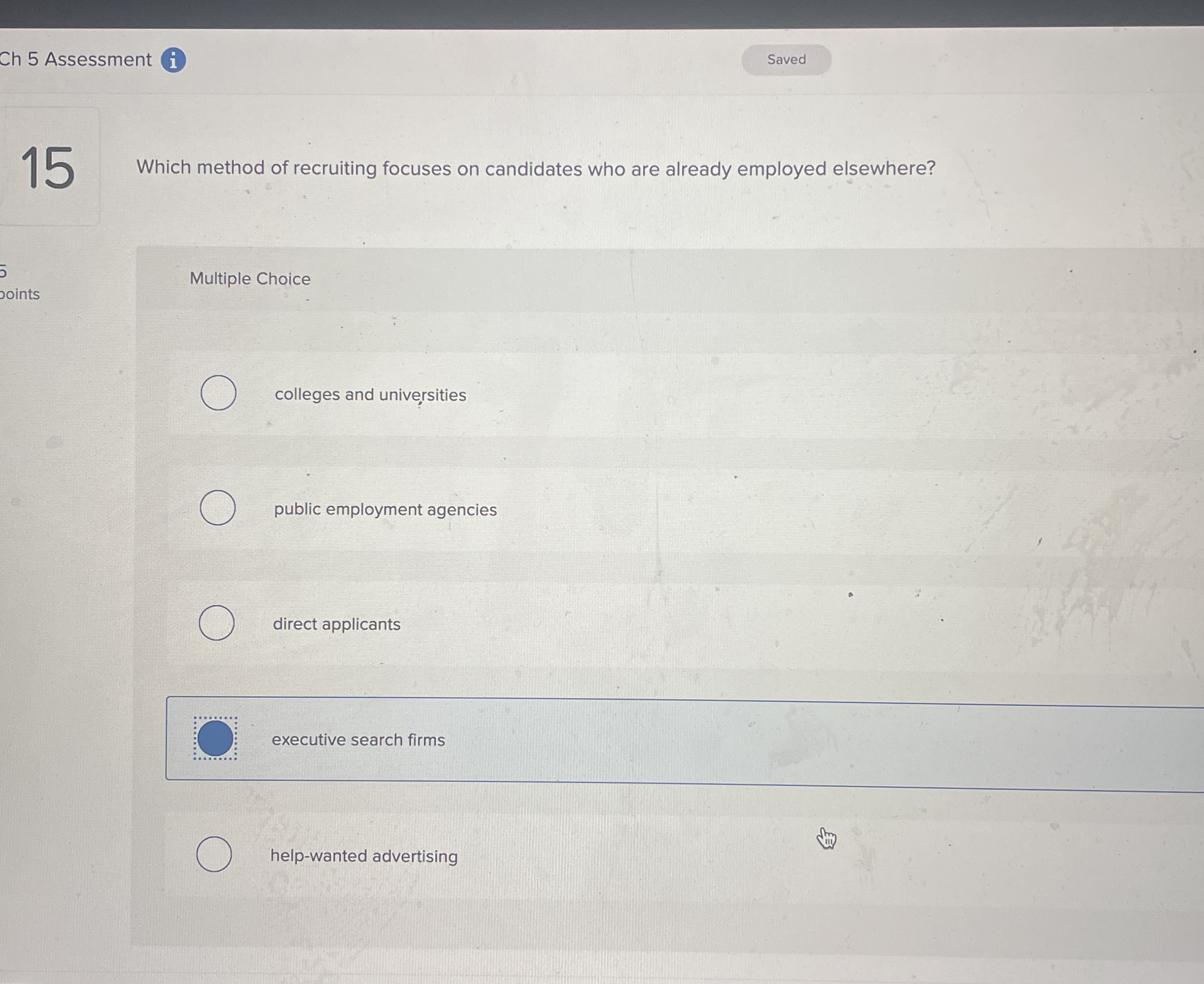 Ch 5 ﻿Assessmenti15Which method of recruiting focuses | Chegg.com