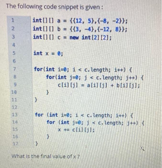 Solved The following code snippet is given : 1 2 int[] [] a | Chegg.com