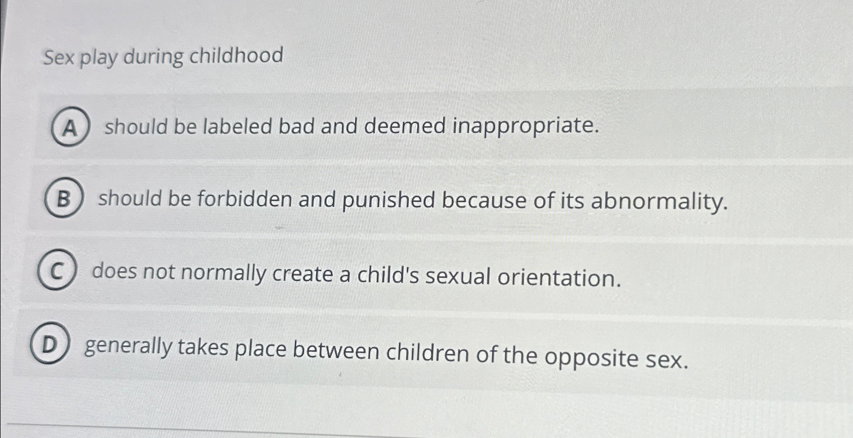 Solved Sex play during childhoodshould be labeled bad and | Chegg.com