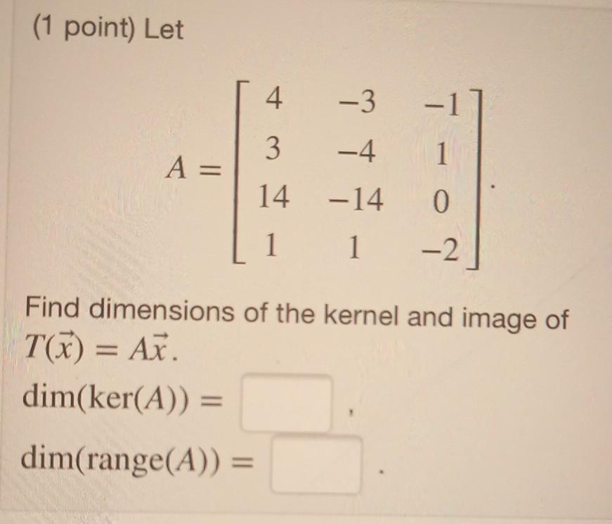 1 Point Let 4 3 1 دل A 3 4 1 A 14 14 0 1 1 Chegg Com