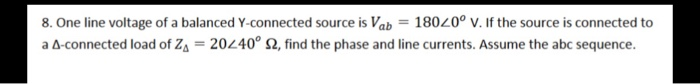Solved 8. One line voltage of a balanced Y-connected source | Chegg.com