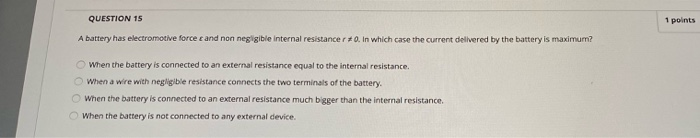 Solved QUESTION 15 1 points A battery has electromotive | Chegg.com