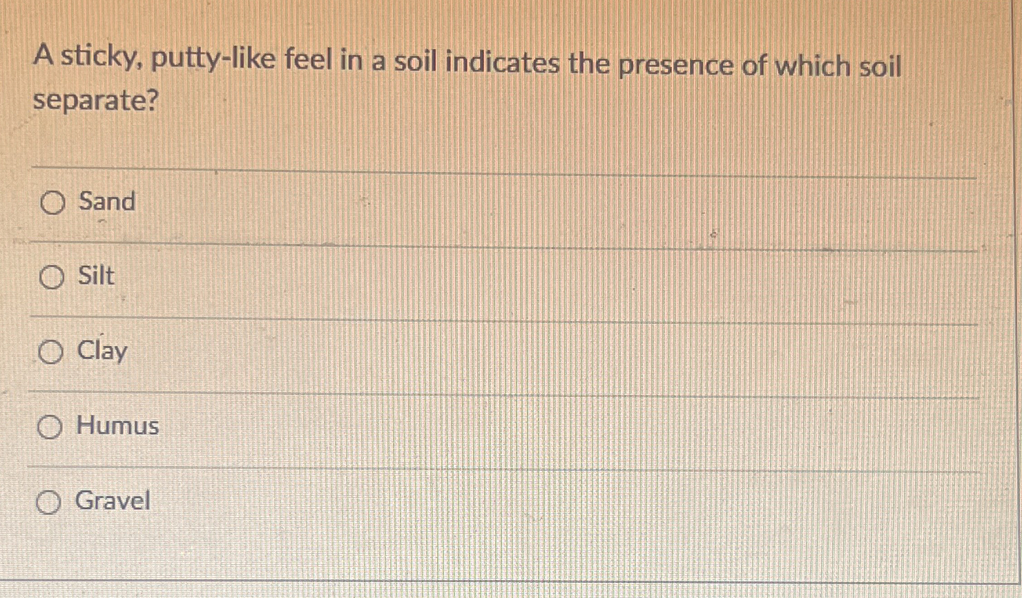 Solved A sticky, putty-like feel in a soil indicates the | Chegg.com