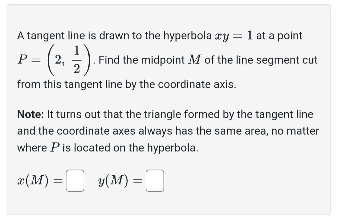Solved A Tangent Line Is Drawn To The Hyperbola Xy 1 At A Chegg