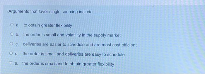 Solved Arguments that favor single sourcing include O a. to | Chegg.com