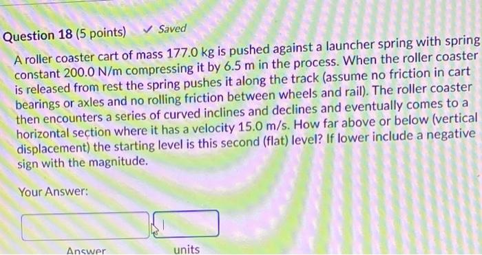 Solved Saved Question 18 (5 points) A roller coaster cart | Chegg.com