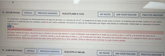 Un contenedor rectangutar de aimacenamiento sin tapa ha de tener un volumen de \( 10 \mathrm{~m}^{3} \). La longhud de su bas