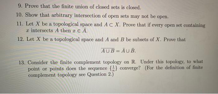 Solved 9. Prove that the finite union of closed sets is Chegg