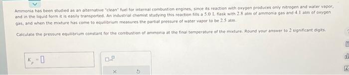 Solved Ammonia has been studied as an olternative 